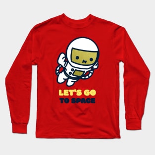 Let's Go To Space Long Sleeve T-Shirt